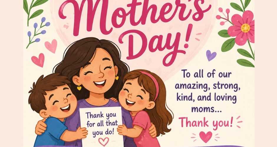 Happy Mother’s Day!...